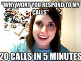 overly-attached-girlfriend-meme-respond-calls